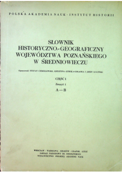 Słownik historyczno geograficzny województwa Poznańskiego część 1 zeszyt 1