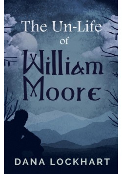 The Un-Life of William Moore