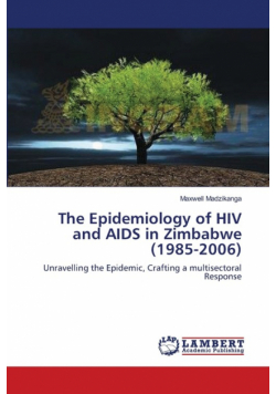 The Epidemiology of HIV and AIDS in Zimbabwe (1985-2006)