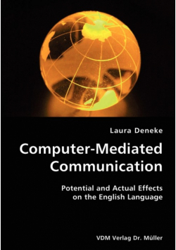 Computer-Mediated Communication- Potential and Actual Effects on the English Language
