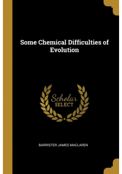 Some Chemical Difficulties of Evolution