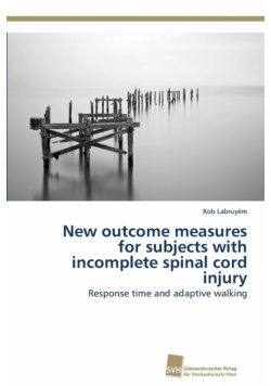 New outcome measures for subjects with incomplete spinal cord injury