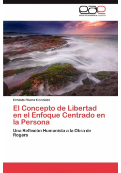 El Concepto de Libertad en el Enfoque Centrado en la Persona
