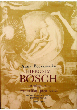Hieronim Bosch Astrologiczna symbolika jego dzieł