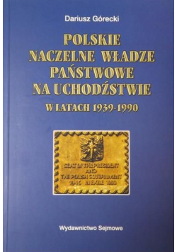 Polskie Naczelne Władze Państwowe na uchodźstwie w latach 1939 1990