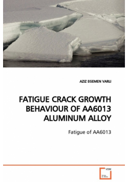 Fatigue Crack Growth Behaviour Of Aa6013 Aluminum Alloy