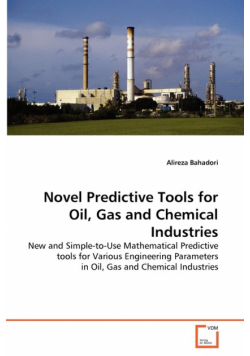 Novel Predictive Tools for Oil, Gas and Chemical Industries