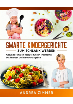 Smarte Kindergerichte zum schlank werden