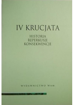 IV Krucjata Historia reperkusje konsekwencje