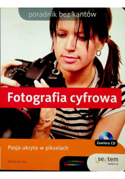 Fotografia cyfrowa Poradnik bez kantów z płytą CD