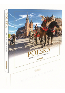 Polska. 1000 lat w sercu Europy