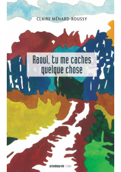 Raoul, tu me caches quelque chose