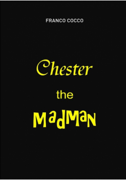 Chester The Madman