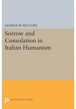 Sorrow and Consolation in Italian Humanism
