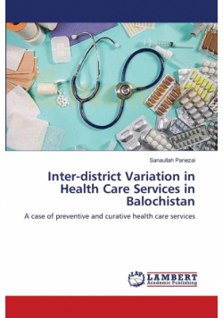 Inter-district Variation in Health Care Services in Balochistan