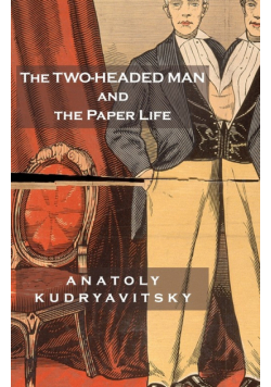 The Two-Headed Man and the Paper Life