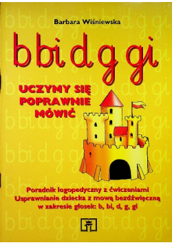 Uczymy się poprawnie mówić B bi d g gi