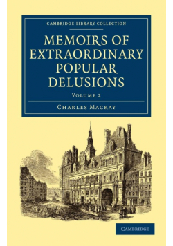 Memoirs of Extraordinary Popular Delusions - Volume             2