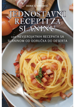 Jednostavni Recepti Za Slaninu