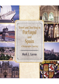 Travel and Teaching in Portugal and Spain a Photographic Journey