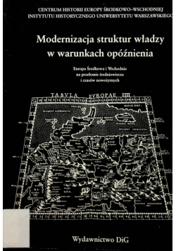 Modernizacja struktur władzy w warunkach opóźnienia