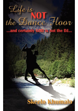 Life is Not the Dance Floor