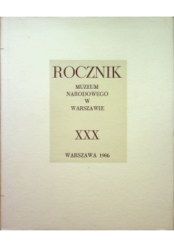 Rocznik Muzeum Narodowego w Warszawie XXX