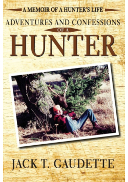 Adventures and Confessions of a Hunter