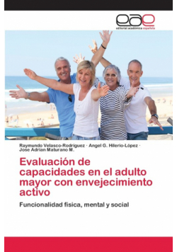 Evaluación de capacidades en el adulto mayor con envejecimiento activo