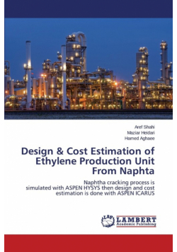 Design & Cost Estimation of Ethylene Production Unit From Naphta