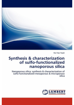 Synthesis &amp; characterization of sulfo-functionalized nanoporous silica