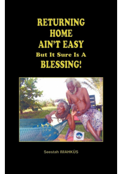 Returning Home Ain't Easy But It Sure Is a Blessing