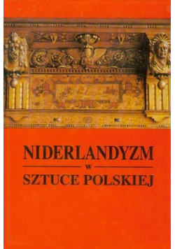 Niderlandyzm w Sztuce Polskiej