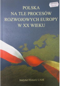 Polska na tle procesów rozwojowych Europy w XX wieku