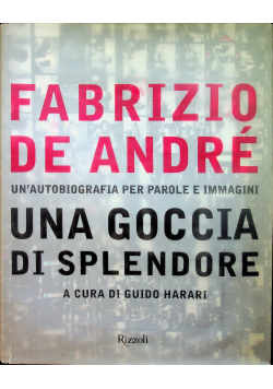 Fabrizio De Andre Una goccia di splendore Un autobiografia per parole e immagini