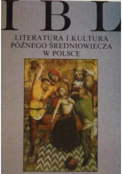 Literatura i kultura późnego średniowiecza w Polsce