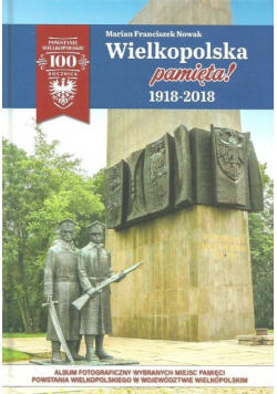 Wielkopolska pamięta 1918 -2018