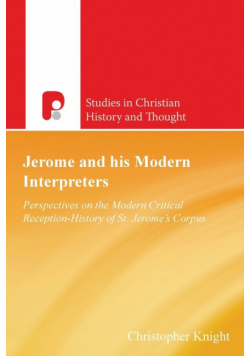 Jerome and His Modern Interpreters