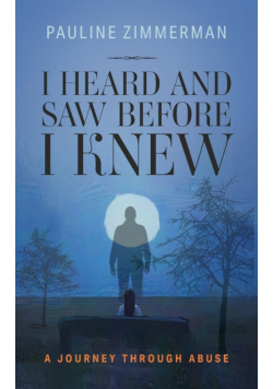 I Heard and Saw before I Knew