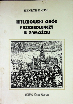 Hitlerowski obóz przesiedleńczy w Zamościu