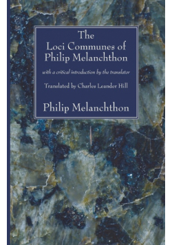 The Loci Communes of Philip Melanchthon