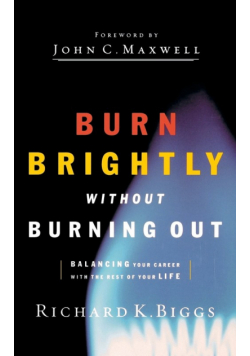 Burn Brightly Without Burning Out