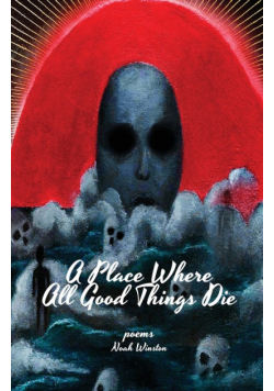 A Place Where All Good Things Die
