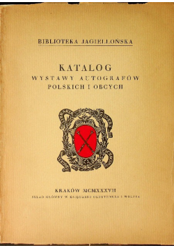 Katalog wystawy autografów polskich i obcych 1937 r