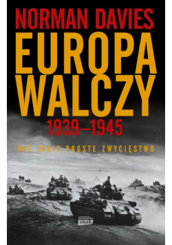 Europa walczy 1939-1945 Nie takie proste zwycięstwo