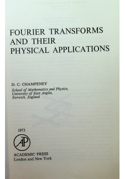 Fourier transforms and their physical applications