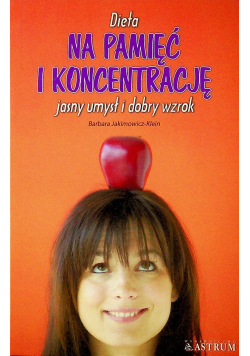 Dieta na pamięć i koncentrację Jasny umysł i dobry wzrok