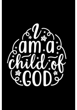 I Am A Child Of God
