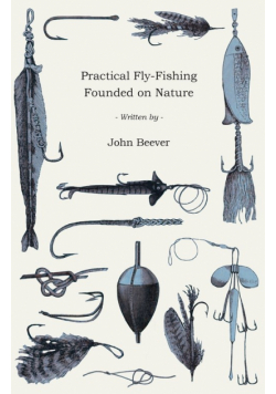 Practical Fly-Fishing Founded on Nature