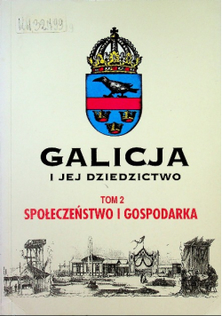 Galicja i jej dziedzictwo tom 2